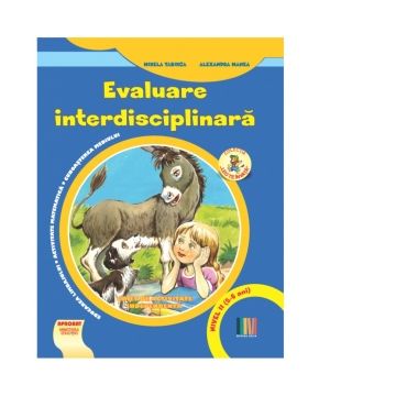 Evaluare interdisciplinara. Nivel II (5-6 ani). Educarea limbajului. Activitate matematica. Cunoasterea mediului (editie 2023)