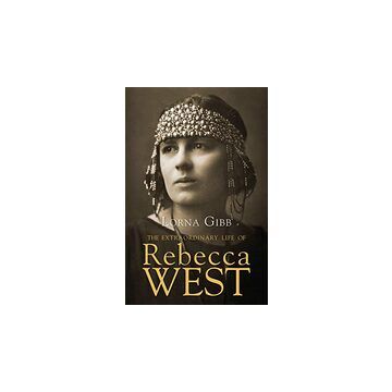Extraordinary Life of Rebecca West