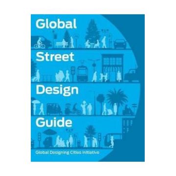 Global Street Design Guide : Global Designing Cities Initiative