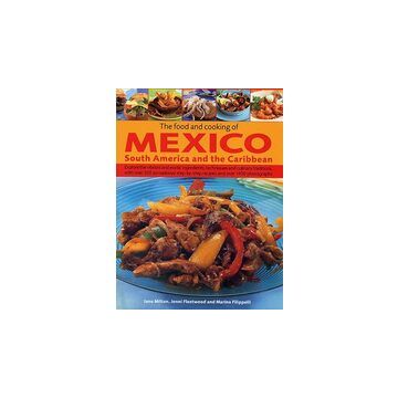 Food and Cooking of Mexico, South America and the Caribbean