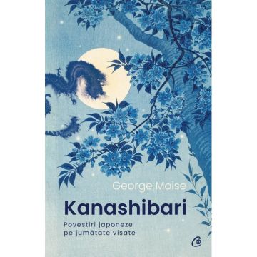 Kanashibari. Povestiri japoneze pe jumătate visate