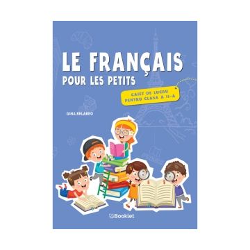 Le francais pour les petits &ndash; caiet de lucru pentru clasa a II-a