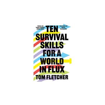 Ten Survival Skills for a World in Flux
