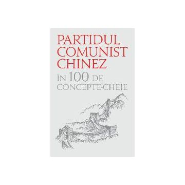 Partidul comunist chinez in 100 de concepte cheie