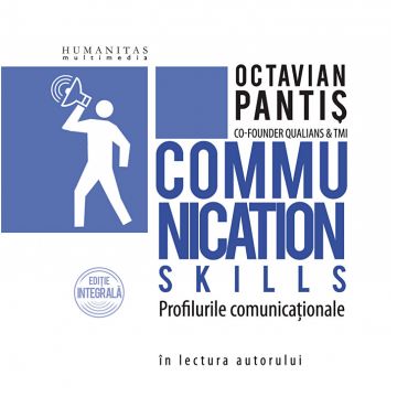 Communication Skills. Profilurile comunicationale | Octavian Pantis