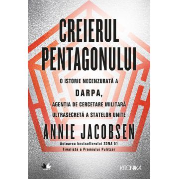 Creierul Pentagonului | Annie Jacobsen