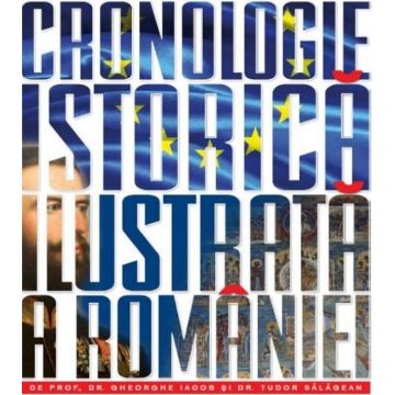 Cronologie istorica ilustrata a Romaniei |