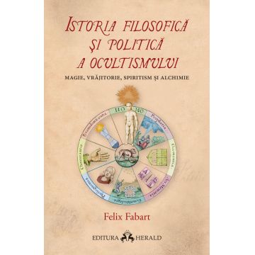 Istoria filosofica si politica a ocultismului | Felix Fabart