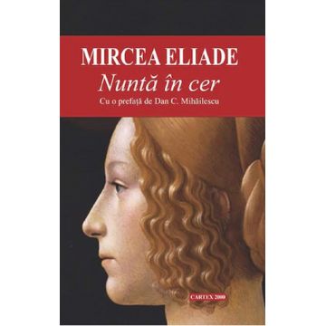 Nunta in cer | Mircea Eliade