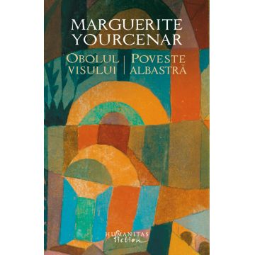 Obolul visului | Marguerite Yourcenar