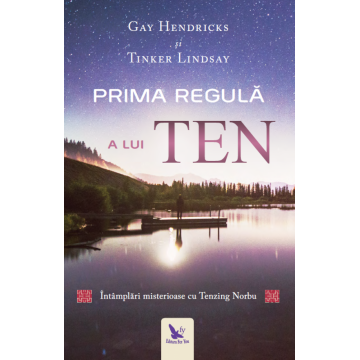Prima regula a lui Ten | Gay Hendricks, Tinker Lindsay