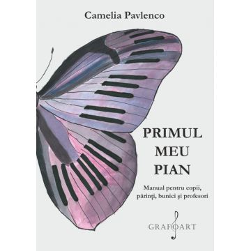Primul meu pian | CAMELIA PAVLENCO