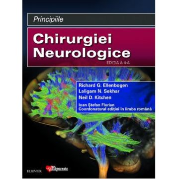 Principiile chirurgiei neurologice | Richard Ellenbogen, Laligam Sekhar, Neil Kitchen, Ioan Stefan Florian