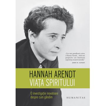 Viata spiritului | Hannah Arendt