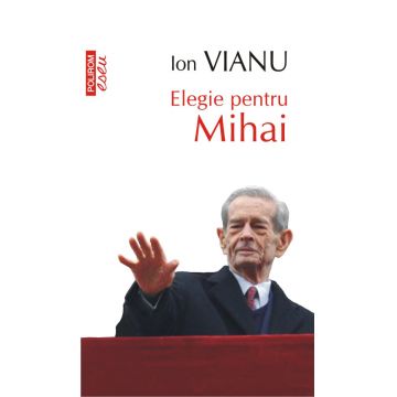 Elegie pentru Mihai | Ion Vianu