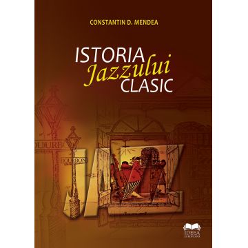 Istoria Jazzului Clasic | Constantin D. Mendea