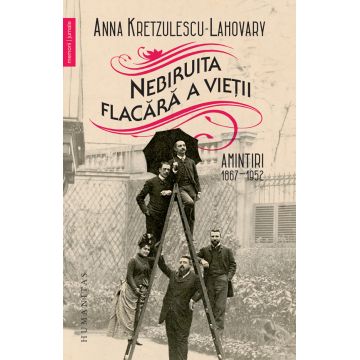 Nebiruita flacara a vietii | Anna Kretzulescu-Lahovary