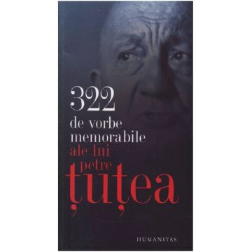 322 de vorbe memorabile | Petre Tutea