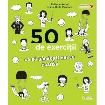 50 de exercitii ca sa gandesti mereu pozitiv | Philippe Auriol, Marie-Odile Vervisch