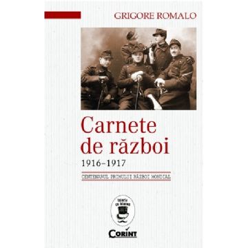 Carnete de razboi 1916-1917 | Grigore Romalo