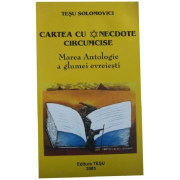 Cartea cu anecdote circumcise | Tesu Solomovici