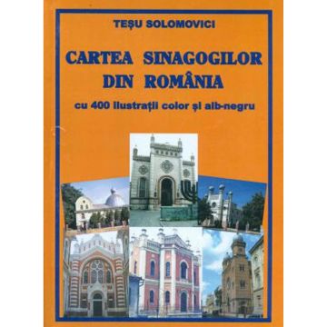 Cartea sinagogilor din Romania | Tesu Solomovici