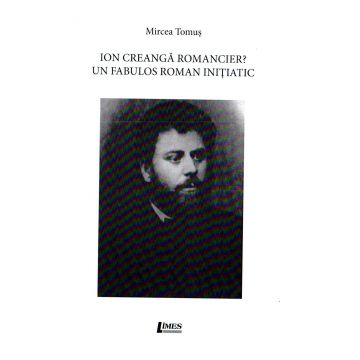 Ion Creanga Romancier ? | Mircea Tomus