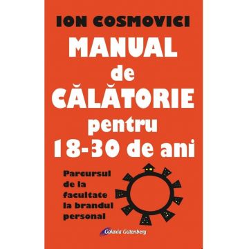 Manual de calatorie pentru 18-30 de ani | Ion Cosmovici