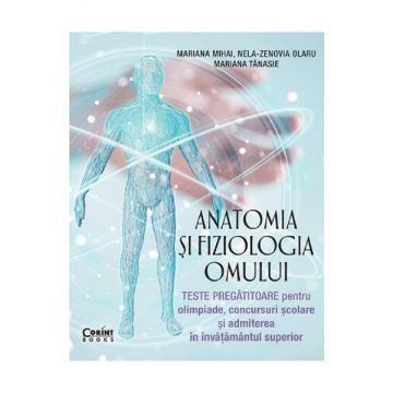 Anatomia si fiziologia omului. Teste pregatitoare pentru olimpiade