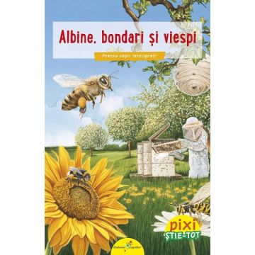 Pixi stie-tot: Albine, bondari si viespi