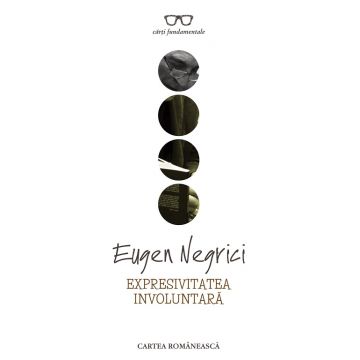Expresivitatea Involuntara | Eugen Negrici