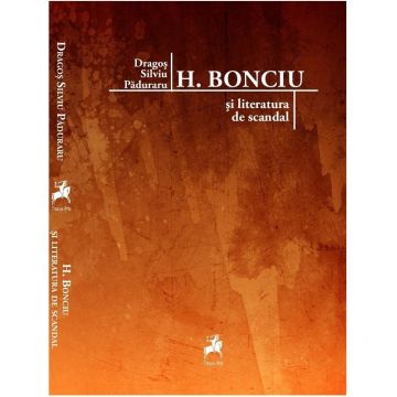 H. Bonciu si literatura de scandal | Dragos Silviu Paduaru
