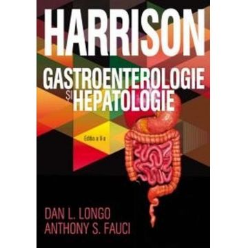 Harrison. Gastroenterologie si hepatologie | Dan L. Longo, Anthony S. Fauci