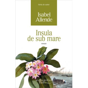 Insula de sub mare | Isabel Allende