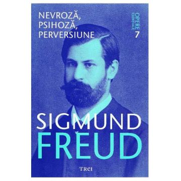Nevroza, psihoza, perversiune | Sigmund Freud