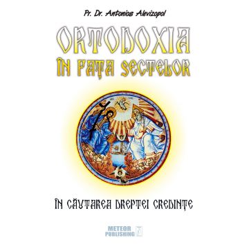 Ortodoxia in fata sectelor | Antonios Alevizopol