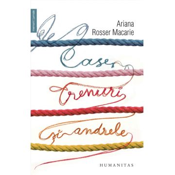 Case, trenuri si andrele | Ariana Rosser Macarie