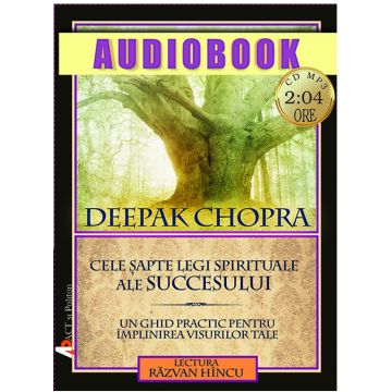 Cele sapte legi spirituale ale succesului | Deepak Chopra