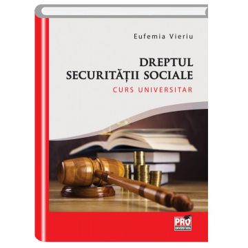 Dreptul securitatii sociale | Eufemia Vieriu