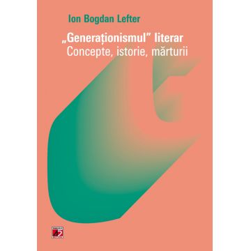Generationismul literar | Ion Bogdan Lefter