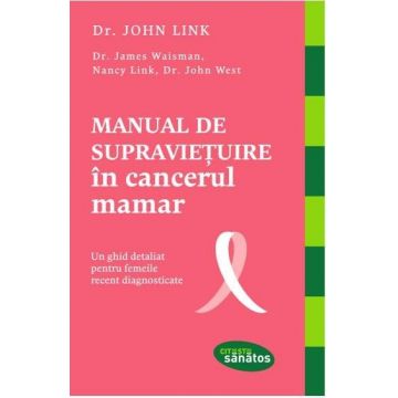 Manual de supravietuire in cancerul mamar | John West, John Link, James Waisman, Nancy Link