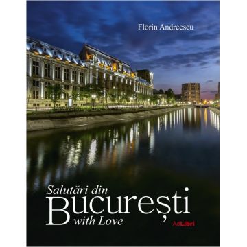 Salutari din Bucuresti with Love | Florin Andreescu