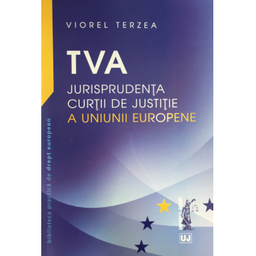 TVA - Jurisprudenta Curtii de Justitie a Uniunii Europene | Viorel Terzea