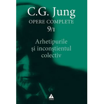 Arhetipurile si inconstientul colectiv | C.G. Jung