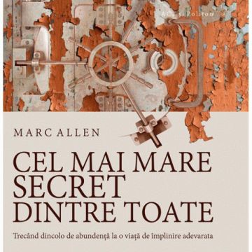 Cel mai mare secret dintre toate | Marc Allen