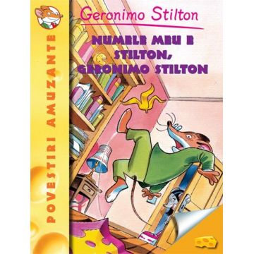 Geronimo Stilton - Numele meu e Stilton, Geronimo Stilton | Geronimo Stilton