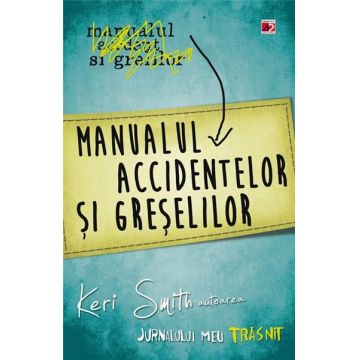 Manualul accidentelor si greselilor | Keri Smith