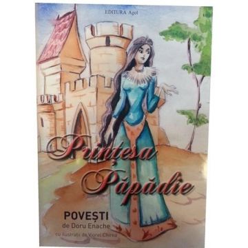 Printesa Papadie | Doru Enache