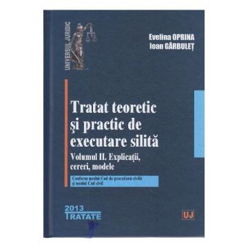 Tratat teoretic si practic de executare silita. vol I+II | Evelina Oprina