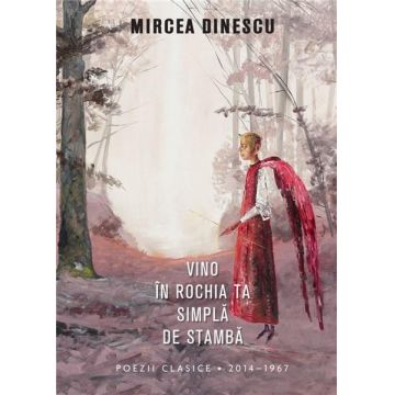 Vino in rochia ta simpla de stamba | Mircea Dinescu
